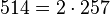 514 = 2 \cdot  257