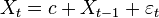 X_t=c+ X_{t-1}+\varepsilon_t 