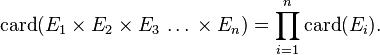 \mathrm{card}(E_1\times E_2\times E_3\,\dots\,\times E_n) = \prod_{i=1}^n\mathrm{card}(E_i).