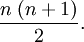 \frac{n \; (n+1)}{2}.