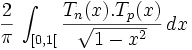 {2\over \pi}\,\int_{[0,1[}{T_n(x).T_p(x)\over\sqrt{1-x^2}}\,dx