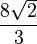 \frac{8\sqrt 2}{3}