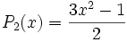 P_2(x) = \frac{3x^2-1}{2}\,