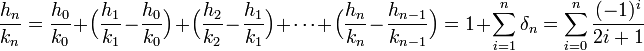 \frac {h_n}{k_n} = \frac {h_0}{k_0} + \Big(\frac {h_1}{k_1} - \frac {h_0}{k_0}\Big)+ \Big(\frac {h_2}{k_2} - \frac {h_1}{k_1}\Big)+ \cdots + \Big(\frac {h_n}{k_n} - \frac {h_{n-1}}{k_{n-1}}\Big) = 1 + \sum_{i=1}^n \delta_n = \sum_{i=0}^n \frac{(-1)^i}{2i+1}