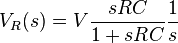 V_R(s) = V\frac{sRC}{1 + sRC}\frac{1}{s}