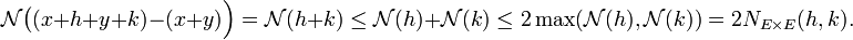 \mathcal N \big((x + h + y + k) -(x+y)\Big)=\mathcal N(h+k)\le \mathcal N(h)+\mathcal N(k)\le 2\max(\mathcal N(h),\mathcal N(k))=2 N_{E\times E}(h,k).