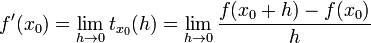 f'(x_0) = \lim_{h \to 0} t_{x_0}(h) = \lim_{h \to 0}{f(x_0+h)-f(x_0) \over h}