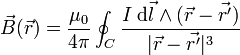 \vec B(\vec r) = \frac{\mu_0}{4 \pi} \oint_{C} \frac{I \; {\rm d} \vec l \wedge (\vec r - \vec{r'})}{|\vec r - \vec{r'}|^3}