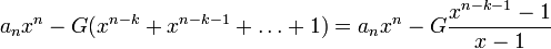 a_n x^n - G(x^{n-k}+x^{n-k-1}+\ldots +1) = a_n x^n -G \frac{x^{n-k-1}-1}{x-1}