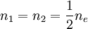 n_1 = n_2 = \frac{1}{2} n_e