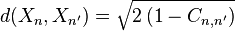 d(X_n,X_{n'})=\sqrt{2\,(1-C_{n,n'})}