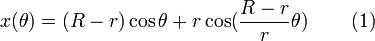 x(\theta) = (R-r) \cos \theta + r \cos (\frac{R-r}{r} \theta) \, \qquad(1) 