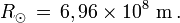 R_\odot\,=\,6,96\times10^{8}\ {\rm m}\,.