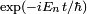 \scriptstyle  \exp(-iE_n t/\hbar)