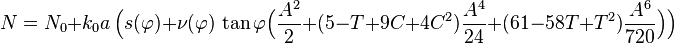  N  =N_{0}+k_{0}a\,\Big(s(\varphi)+ \nu(\varphi)\,\tan\varphi\Big(\frac{A^{2}}{2}+(5-T+9C+4C^{2})\frac{A^{4}}{24} +(61-58T+T^{2})\frac{A^{6}}{720}\Big)\Big) 