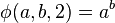 \phi(a, b, 2) = a^b\,