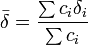 \bar {\delta} =\frac{\sum c_i \delta_i}{\sum c_i}