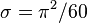 \ \sigma = \pi^2/60 