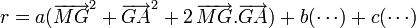 r=  a( \overrightarrow{MG}^2+ \overrightarrow{GA}^2 + 2\,\overrightarrow{MG}.\overrightarrow{GA})+ b(\cdots)+c(\cdots)