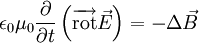 \epsilon_0\mu_0\frac{\partial}{\partial t}\left(\overrightarrow\operatorname{rot}\vec{E}\right) = - \Delta\vec{B}