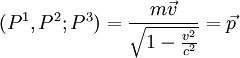 (P^1,P^2;P^3)= \frac{m\vec{v}}{\sqrt{1-\frac{v^2}{c^2}}} =  \vec{p}