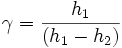 \gamma = \frac{h_1}{(h_1-h_2)} \,