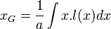 x_G = \frac 1a \int x.l(x)dx