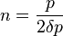 n = \frac{p}{2 \delta p}