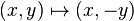 (x,y)\mapsto(x,-y)