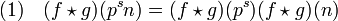 (1)\quad (f\star g)(p^sn) = (f\star g)(p^s)(f\star g)(n)\;