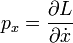 p_x = \frac{\partial{L}}{\partial{\dot{x}}}