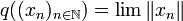 q((x_n)_{n\in\N})=\lim\|x_n\|