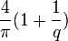 {4 \over \pi}(1+{1 \over q})