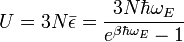 \; U = 3N\bar{\epsilon} = \frac{3N\hbar\omega_E}{e^{\beta\hbar\omega_E}-1}\,