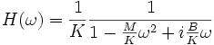 H(\omega) = {1\over K}{1\over{ 1 - {M\over K}\omega^2+i{B\over K}\omega}}