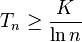 T_n\geq\frac{K}{\ln{n}}