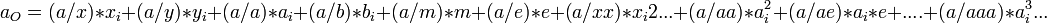 a_O = (a/x) * x_i + (a/y) * y_i + (a/a) * a_i + (a/b) * b_i + (a/m) * m +  (a/e) * e + (a/xx) * x_i2 ... + (a/aa) * a_i^2  + (a/ae) * a_i * e  +....   + (a/aaa) * a_i^3 ...