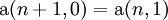 \textrm{a}(n+1, 0) = \textrm{a}(n, 1)\,