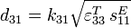 d_{31} = k_{31}\sqrt{\varepsilon_{33}^T\,s_{11}^E}