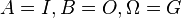 A=I, B=O, \Omega=G\,