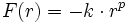 F(r) = - k \cdot r^p\,