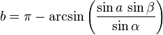 b = \pi - \arcsin \left( \frac{\sin a\,\sin \beta}{\sin \alpha} \right)