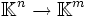 \mathbb{K}^n\rightarrow \mathbb{K}^m