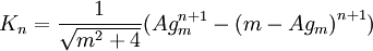 K_n = \frac{1}{\sqrt{m^2 + 4}} {(Ag_{m}^{n+1} - {(m-Ag_{m})}^{n+1})} 