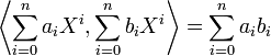 \left\langle\sum_{i=0}^{n}a_iX^i , \sum_{i=0}^{n}b_iX^i\right\rangle = \sum_{i=0}^{n}a_ib_i