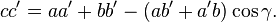 cc' = aa' + bb' - (ab'+a' b)\cos \gamma. \, 