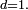 \scriptstyle\ d=1.