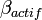 \beta_{actif} \,