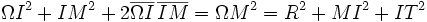 \Omega I^2+IM^2+2\overline{\Omega I}\,\overline{IM}=\Omega M^2=R^2+MI^2+IT^2