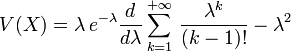 V(X)=\lambda\,e^{-\lambda} \frac{d}{d\lambda} \sum_{k=1}^{+{\infty}}\,\frac{\lambda^k}{(k-1)!} - \lambda^2